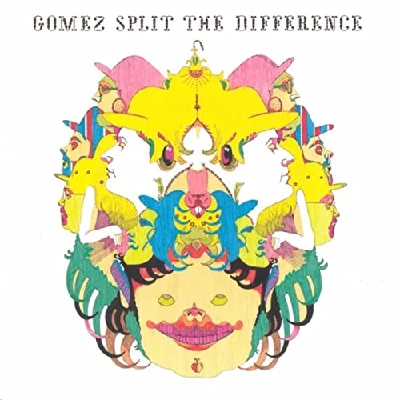 Gomez - Split The Difference