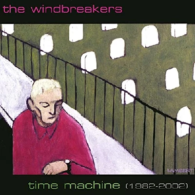 Windbreakers - Time Machine 1982-2002