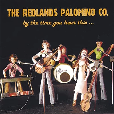 Redlands Palomino Co - By The Time You Hear This...we'll Be Gone