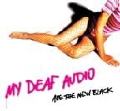 My Deaf Audio - Are The New Black