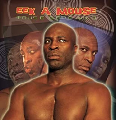 Eek-a-mouse - Mouse Gone Wild