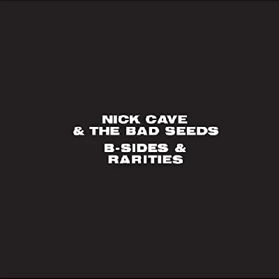 Nick Cave And The Bad Seeds - B Sides And Rarities