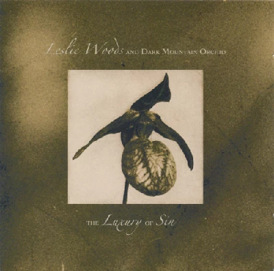 Leslie Woods And Dark Mountain Orchid - The Luxury Of Sin
