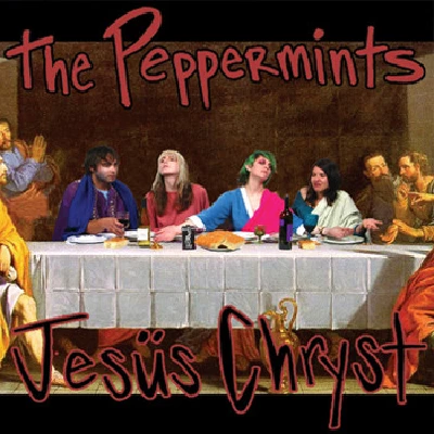 Peppermints - Jesüs Chryst