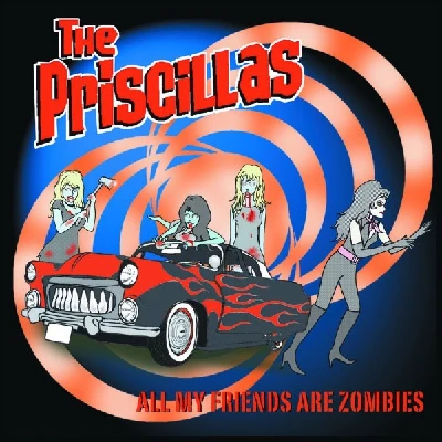 Priscillas - All My Friends Are Zombies