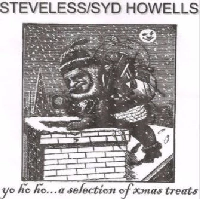 Steveless/ Syd Howells - Yo Ho Ho...A Selection Of Xmas Treats