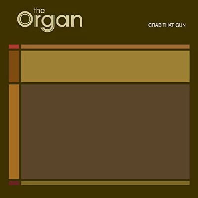 Organ - Grab That Gun