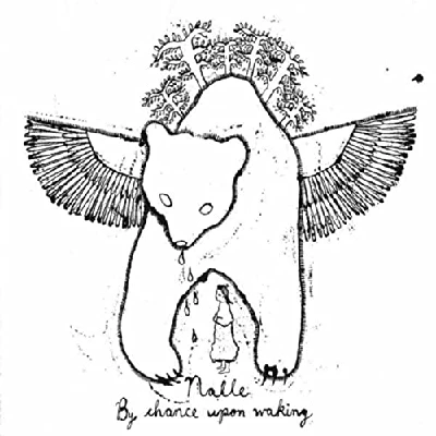 Nalle - By Chance Upon Waking