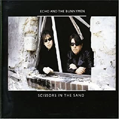 Echo And The Bunnymen - Scissors In The Sand