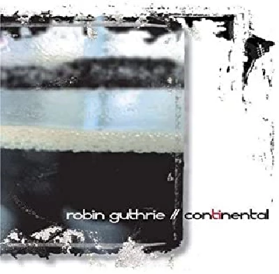 Robin Guthrie - Continental