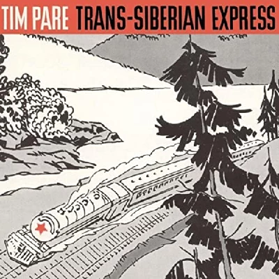 Tim Pare - Trans-Siberian Express