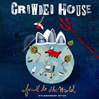 Crowded House - Farewell to the World