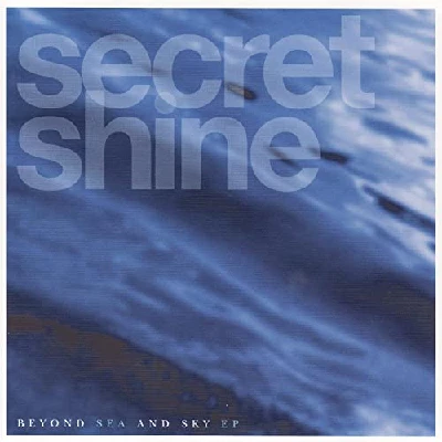Secret Shine - Beyond Sky and Sea EP