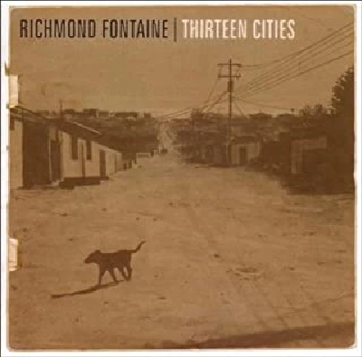 Richmond Fontaine - Thirteen Cities