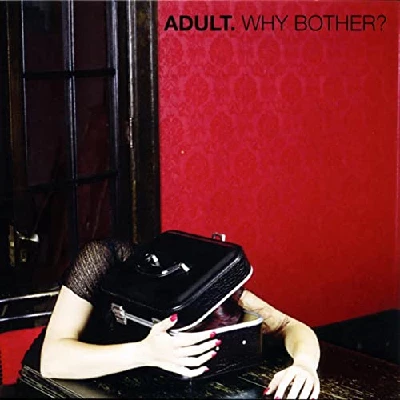 Adult. - Why Bother ?