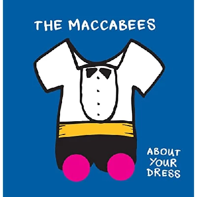 Maccabees - About Your Dress