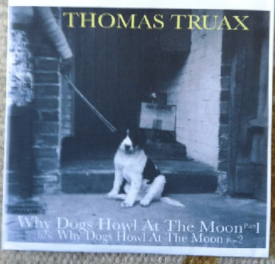 Thomas Truax - Why Dogs Howl at the Moon