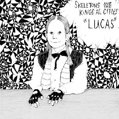 Skeletons And The Kings Of All Cities - Lucas