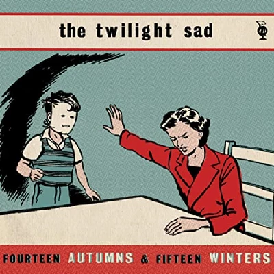Twilight Sad - Fourteen Autumns and Fifteen Winters