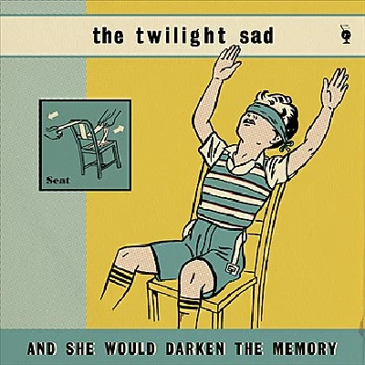 Twilight Sad - And She Would Darken the Memory