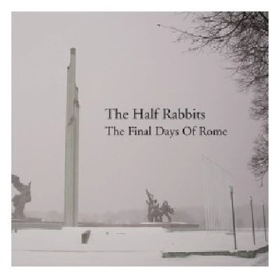 Half Rabbits - The Final Days of Rome