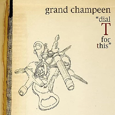 Grand Champeen - Dial T for This