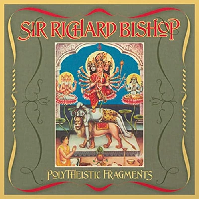Sir Richard Bishop - Polytheistic Fragments