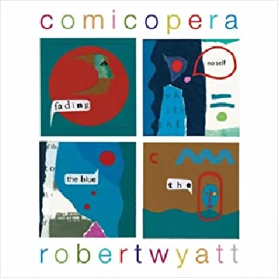 Robert Wyatt - Comicopera