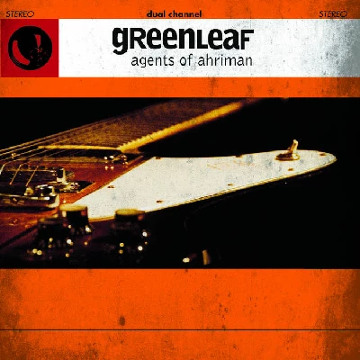 Greenleaf - Agents Of Ahriman
