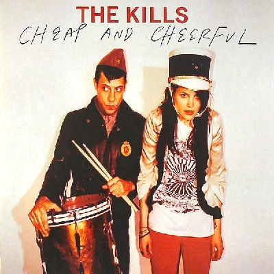 Kills - Cheap and Cheerful