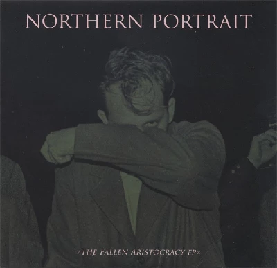 Northern Portrait - The Fallen Aristocracy EP