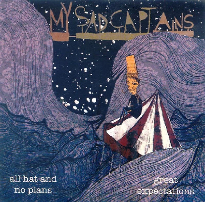 My Sad Captains - All Hat and No Plans/Great Expectations