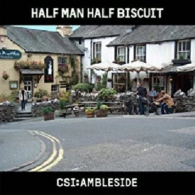 Half Man Half Biscuit - CSI : Ambleside