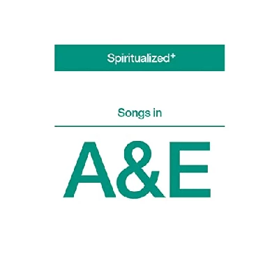 Spiritualized - Songs in A & E
