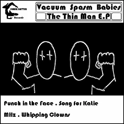 Vacuum Spasm Babies - The Thin Man EP