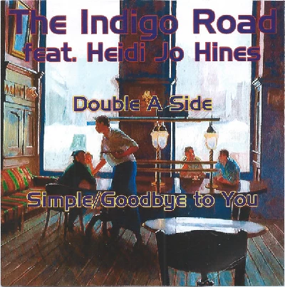Indigo Road (featuring Heidi Jo Hines) - Simple/Goodbye to You