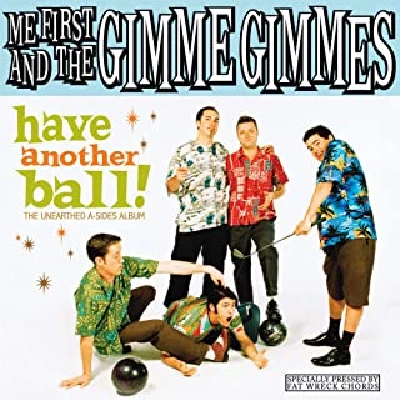 Me First and the Gimme Gimmes - Have Another Ball