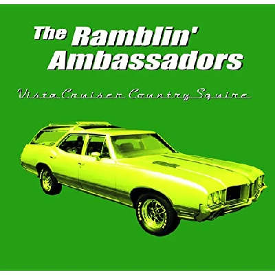 Ramblin' Ambassadors - Vista Cruiser Country Squire
