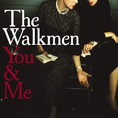 Walkmen - You and Me