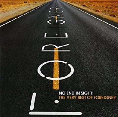 Foreigner - No End in Sight : The Very Best of Foreigner