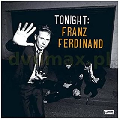 Franz Ferdinand - Tonight : Franz Ferdinand