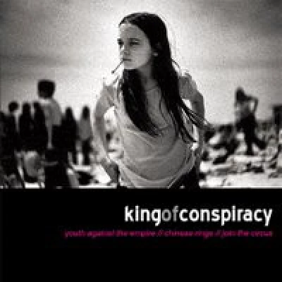 King Of Conspiracy - Youth Against the Empire