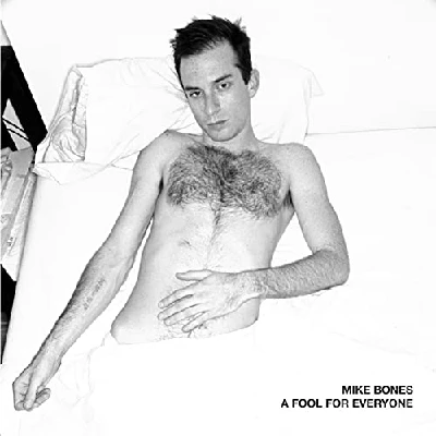 Mike Bones - A Fool for Everyone