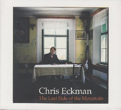 Chris Eckman - The Last Side of the Mountain