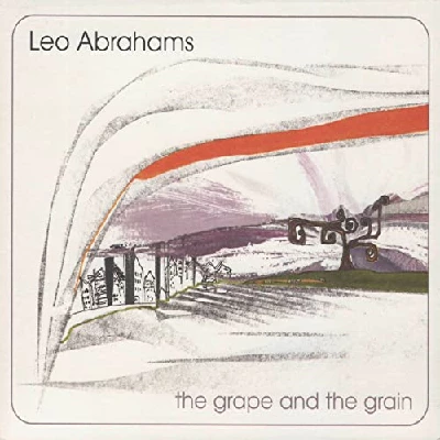 Leo Abrahams - The Grape and the Grain