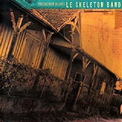 Le Skeleton Band - Preacher Blues