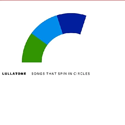 Lullatone - Songs that Spin in Circles