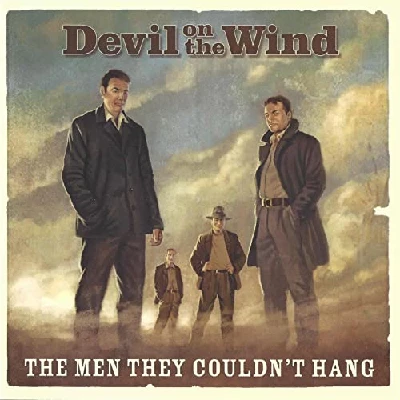 Men They Couldn't Hang - Devil on the Wind