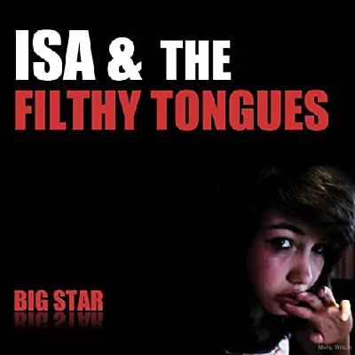 Isa and the Filthy Tongues - Big Star