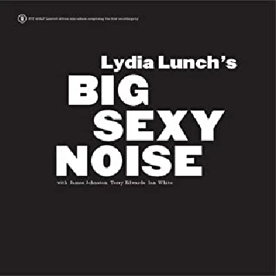 Lydia Lunch - Big Sexy Noise